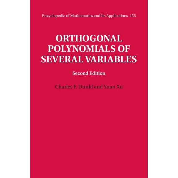 Encyclopedia of Mathematics and Its Appl Orthogonal Polynomials of Several Variables, Book 155, (Hardcover)