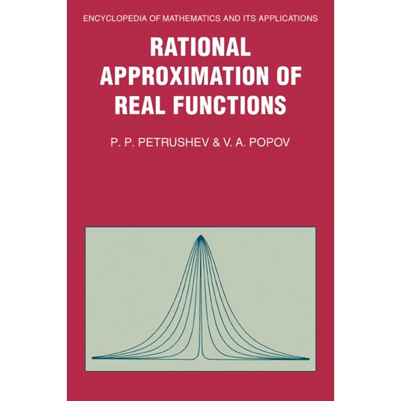 Encyclopedia of Mathematics and Its Appl Rational Approximation of Real Functions, Book 28, (Hardcover)