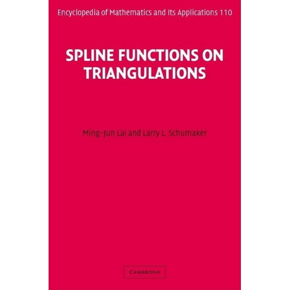 Encyclopedia of Mathematics and Its Appl Spline Functions on Triangulations, Book 110, (Hardcover)