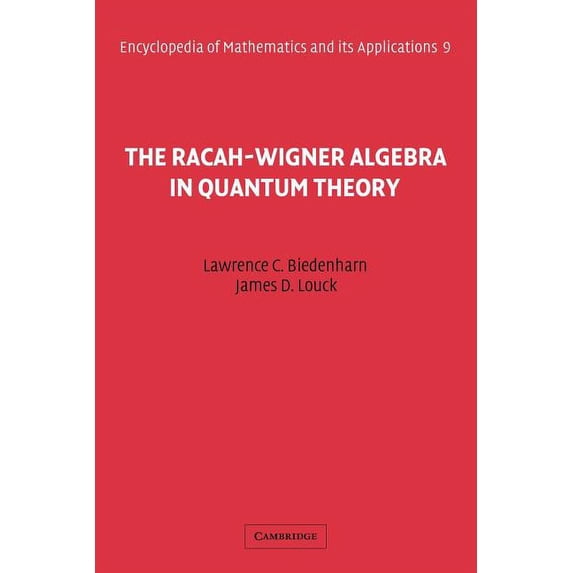 Encyclopedia of Mathematics and Its Appl The Racah-Wigner Algebra in Quantum Theory, Book 9, (Paperback)