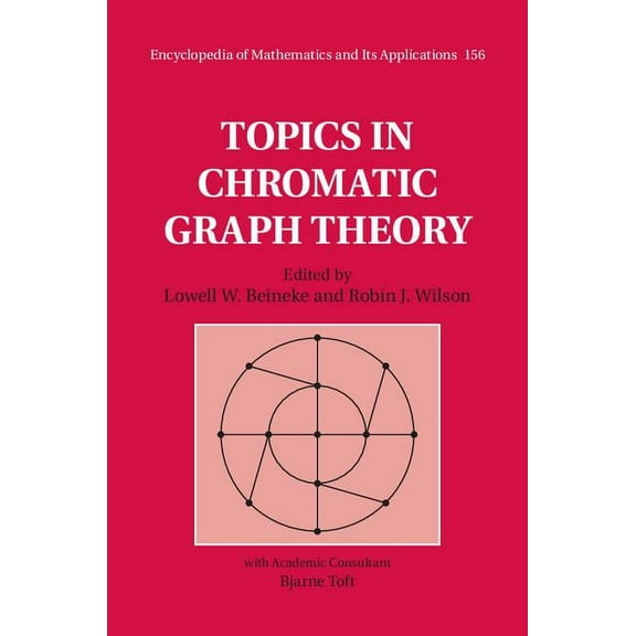 Encyclopedia of Mathematics and Its Appl Topics in Chromatic Graph Theory, Book 156, (Hardcover)