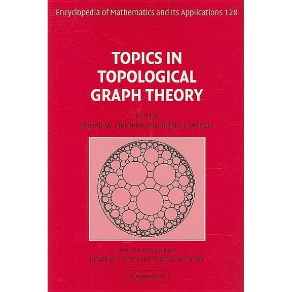 Encyclopedia of Mathematics and Its Appl Topics in Topological Graph Theory, Book 128, (Hardcover)