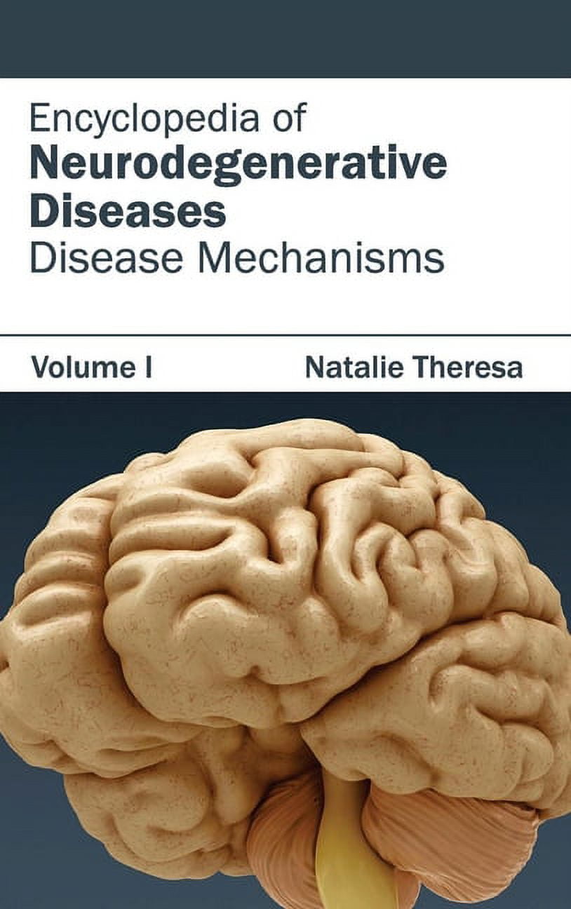 Encyclopedia of Neurodegenerative Diseases: Volume I (Disease ...