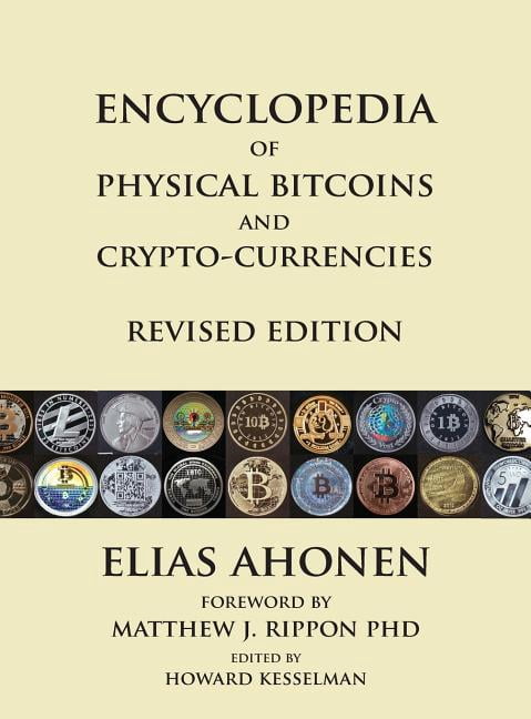 Encyclopedia of Physical Bitcoins and Crypto-Currencies, Revised Edition, (Hardcover)