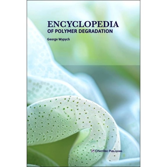Encyclopedia of Polymer Degradation, (Hardcover)