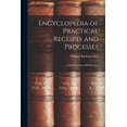 thumbnail image 1 of Encyclopedia of Practical Receipts and Processes: Containing Over 6400 Receipts, 1 of 1