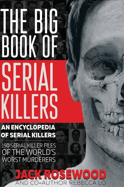Encyclopedia of Serial Killers The Big Book of Serial