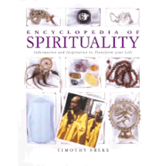 Pre-Owned Encyclopedia of Spirituality: Essential Teachings to Transform Your Life (Hardcover) by Timothy Freke