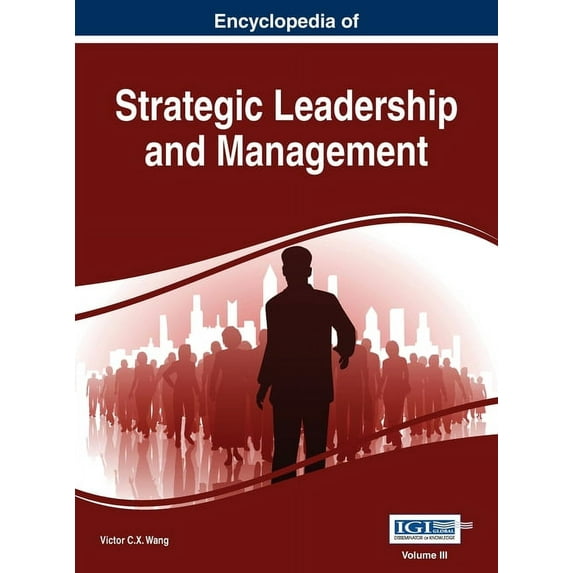 Encyclopedia of Strategic Leadership and Management, VOL 3 (Hardcover)