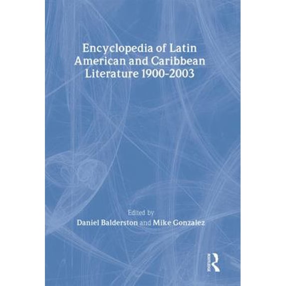 Pre-Owned Encyclopedia of Twentieth-Century Latin American and Caribbean Literature, 1900-2003 (Paperback) 0415306876 9780415306874