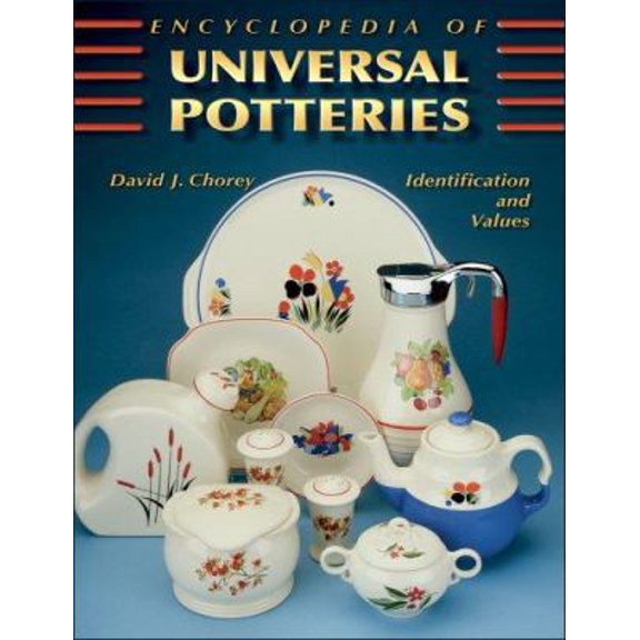 Pre-Owned Encyclopedia of Universal Potteries: Identifications and Values (Hardcover) 1574325914 9781574325911