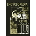 thumbnail image 1 of Encyclopedia of Women and Crime, (Hardcover), 1 of 1
