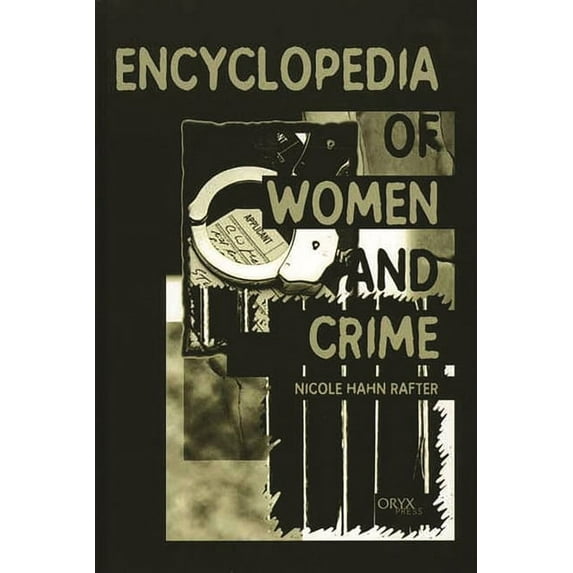 Encyclopedia of Women and Crime, (Hardcover)