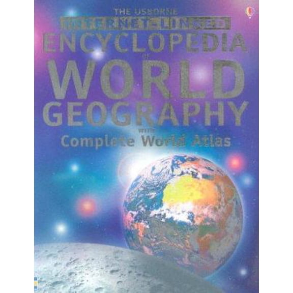 Pre-Owned The Usborne Internet-Linked Encyclopedia Of World Geography with Complete World Atlas (Paperback) 0794508057 9780794508050