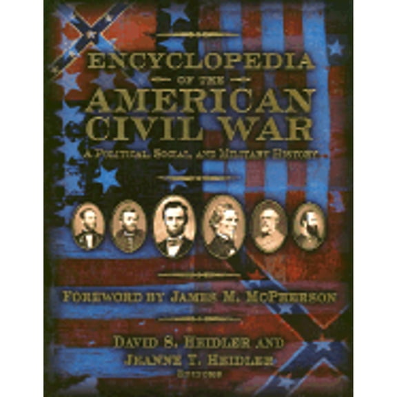 Pre-Owned Encyclopedia of the American Civil War: A Political, Social, and Military History (Hardcover) 039304758X 9780393047585