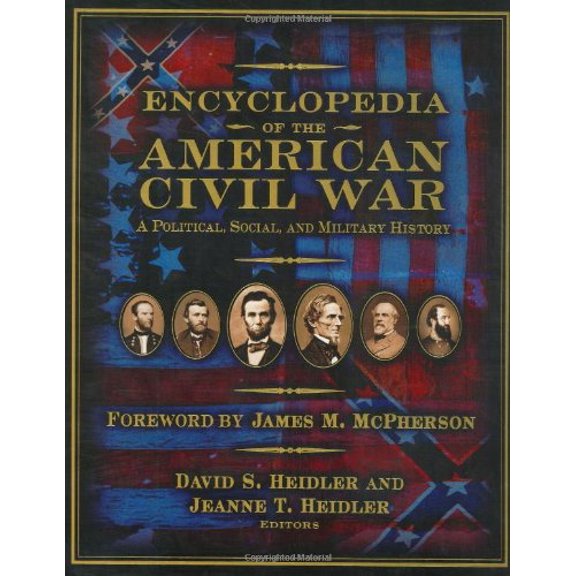 Pre-Owned Encyclopedia of the American Civil War: A Political, Social, and Military History (Hardcover) 039304758X 9780393047585