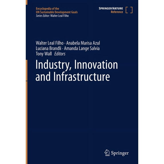 Encyclopedia of the Un Sustainable Devel Industry, Innovation and Infrastructure, (Hardcover)