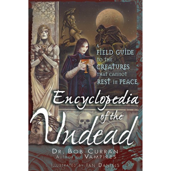 Pre-Owned Encyclopedia of the Undead: A Field Guide to the Creatures That Cannot Rest in Peace (Paperback) 1564148416 9781564148414
