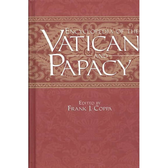 Encyclopedia of the Vatican and Papacy, (Hardcover)