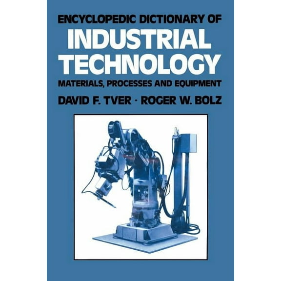 Encyclopedic Dictionary of Industrial Technology : Materials, Processes and...