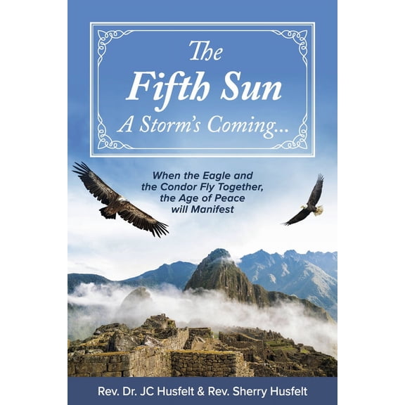 The End of an Age: The Fifth Sun - A Storm's Coming... (Paperback)