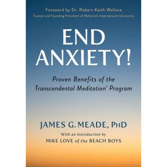 Pre-Owned End Anxiety!: Proven Benefits of the Transcendental Meditation(r) Program (Paperback) 1590795237 9781590795231