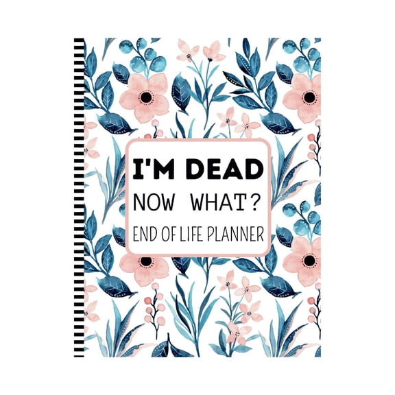 End of Life Planner, Hilingoto Book, I'M Dead Now What? End of Life Planner Paperback 3 This Is A Personal Record. Important Important Documents My Possessions Financial Information Interne(Sky Blue)