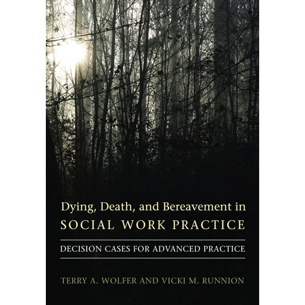 EndOfLife Care A Dying, Death, and Bereavement in Social Work
