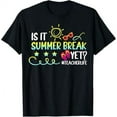 End Of School Last Day School Is It Summer Break Yet TShirt