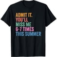 thumbnail image 1 of End Of School Teacher Admit It You'll Miss Me 67 Last Day T-Shirt, 1 of 2