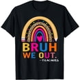 thumbnail image 1 of End Of School Year Teacher Summer Bruh We Out Funny Teachers T-Shirt, 1 of 4