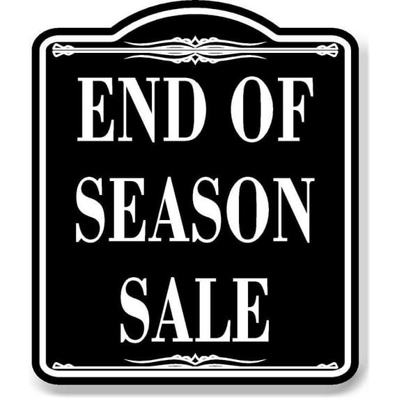End Of Season Sale BLACK Aluminum Composite Sign, 20"24"