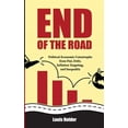 thumbnail image 1 of End Of The Road: Political-Economic Catastrophe From Fiat, Debt, Inflation Targeting and Inequality, (Hardcover), 1 of 1