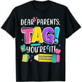 thumbnail image 1 of End Of Year Funny Dear Parents Tag You're It Love Teachers T-Shirt, 1 of 7