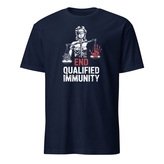 End Qualified Immunity Justice Reform Political Protest T-Shirt (Navy, L)