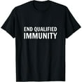 thumbnail image 1 of End Qualified Immunity Police Reform Social Justice Equality T-Shirt, 1 of 3
