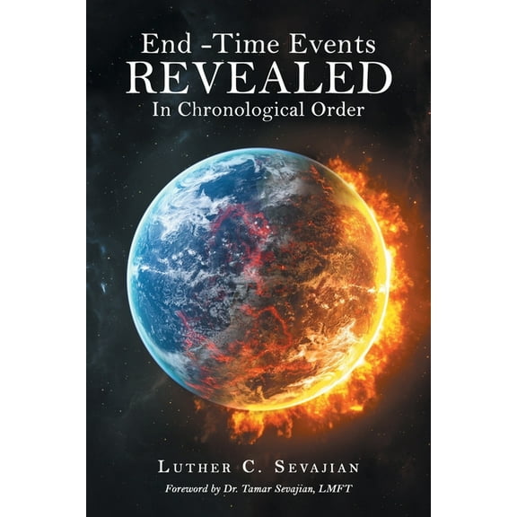 End -Time Events REVEALED In Chronological Order, (Paperback)