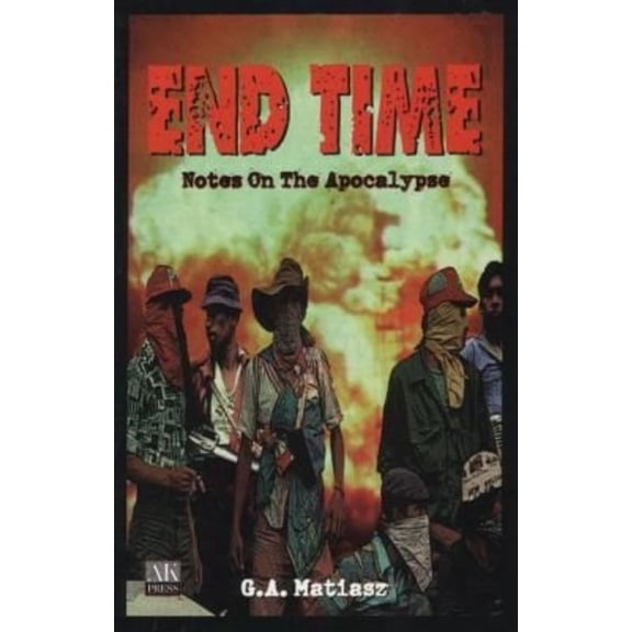 End Time: Notes on the Apocalypse (Paperback)