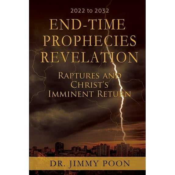 End-Time Prophecies Revelation: Raptures and Christ's Imminent Return
