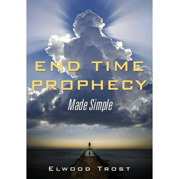 End Time Prophecy Made Simple (Paperback)