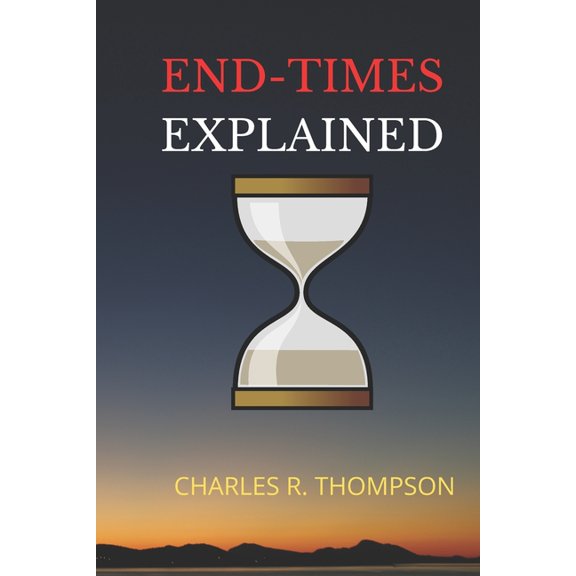 End-Times Explained (Paperback)