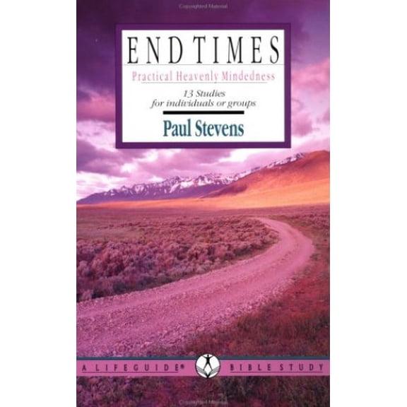 Pre-Owned End Times: Practical Heavenly Mindedness (Lifeguide Bible Studies), 9780830810727, 0830810722, Paperback,