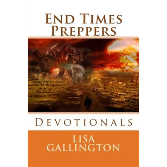 End Times Preppers Bible Study: End Times Preppers Devotionals (Paperback)