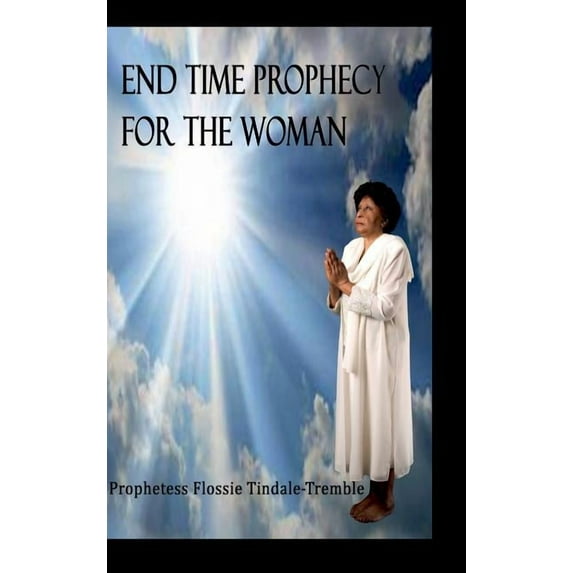 End Times Prophecy for The Woman (Hardcover)