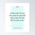 thumbnail image 1 of In The End, It Is Not The Years In Your Life That Count. It Is The Life In Your Years - Abraham Lincoln Poster- Unframed Poster | Wall Art | Perfect For Home Decor & Gifts, 12x18, 1 of 2