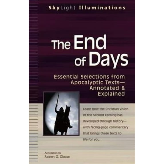End of Days : Essential Selections from Apocalyptic Texts-Annotated & Explained