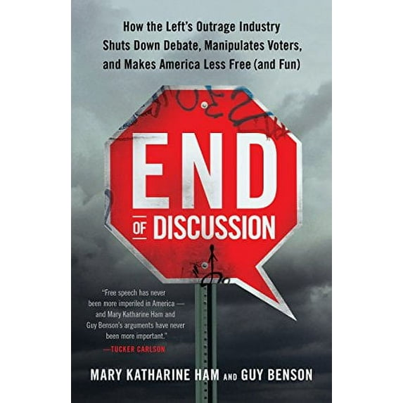 Pre-Owned End of Discussion: How the Left's Outrage Industry Shuts Down Debate, Manipulates Voters, and Makes America Less Free (and Fun) (Paperback) 0553447777 9780553447774