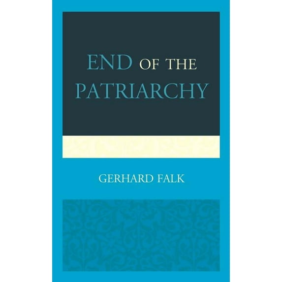 End of the Patriarchy, (Hardcover)