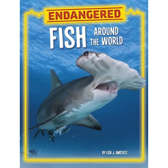 Endangered Animals Around the World Endangered Fish Around the World, (Paperback)