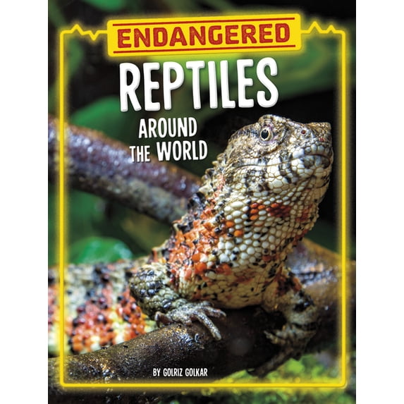 Endangered Animals Around the World Endangered Reptiles Around the World, (Hardcover)